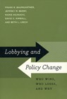 Lobbying and Policy Change - Frank R. Baumgartner ; Jeffrey M. Berry ; Marie Hojnacki ; David C. Kimball - 9780226039459