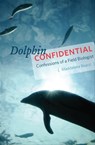Dolphin Confidential - Maddalena Bearzi - 9780226040189