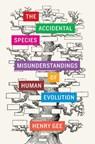 The Accidental Species - Henry Gee - 9780226044989
