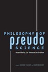 Philosophy of Pseudoscience - Massimo Pigliucci ; Maarten Boudry - 9780226051963