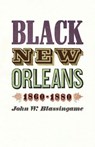 Black New Orleans, 1860–1880 - John W. Blassingame - 9780226057095