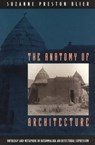 The Anatomy of Architecture - Suzanne Preston Blier - 9780226058610