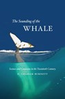 The Sounding of the Whale - D. Graham Burnett - 9780226081335