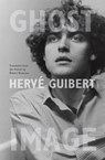 Ghost Image - Herve Guibert - 9780226132341