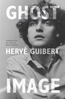 Ghost Image - Hervé Guibert - 9780226132488