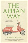The Appian Way - Robert A. Kaster - 9780226142999