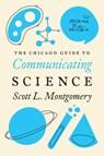 The Chicago Guide to Communicating Science - Scott L. Montgomery - 9780226144641