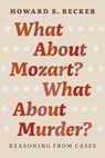 What About Mozart? What About Murder? - Howard S. Becker - 9780226166490