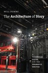 The Architecture of Story - Will Dunne - 9780226182070