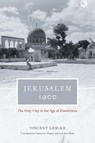 Jerusalem 1900 - Vincent Lemire ; Catherine Tihanyi ; Lys Ann Weiss - 9780226188232