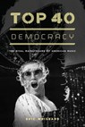 Top 40 Democracy - Eric Weisbard - 9780226194370