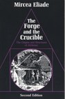 The Forge and the Crucible - Mircea Eliade - 9780226203904