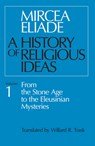 A History of Religious Ideas, Volume 1 - Mircea Eliade - 9780226204017
