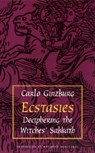 Ecstasies: Deciphering the Witches' Sabbath - Carlo Ginzburg - 9780226296937