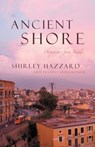The Ancient Shore – Dispatches from Naples - Shirley Hazzard ; Francis Steegmuller - 9780226322025