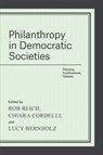 Philanthropy in Democratic Societies - Rob Reich ; Chiara Cordelli ; Lucy Bernholz - 9780226335643