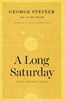 A Long Saturday - George Steiner ; Laure Adler - 9780226350417