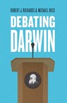 Debating Darwin - Robert J. Richards ; Michael Ruse - 9780226384399