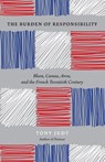 The Burden of Responsibility : Blum, Camus, Aron, and the French Twentieth Century - Tony Judt - 9780226414195