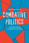 Combative Politics - Mary Layton Atkinson - 9780226442082
