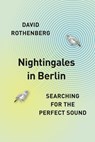 Nightingales in Berlin - David Rothenberg - 9780226467214