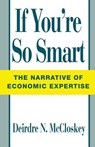 If You're So Smart - Deirdre N. McCloskey - 9780226556710