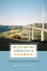 Rethinking America's Highways - Robert W. Poole - 9780226557601