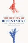 The Return of Resentment - Robert A. Schneider - 9780226586434
