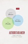 Authoritarianism - Wendy Brown ; Peter E. Gordon ; Max Pensky - 9780226597300