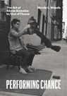 Performing Chance - Nicole L. Woods - 9780226654942