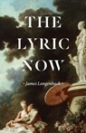 The Lyric Now - James Longenbach - 9780226716183