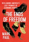 The Ends of Freedom - Mark Paul - 9780226792965