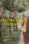 Renunciation and Longing - Annabella Pitkin - 9780226796376