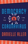 Democracy in the Time of Coronavirus - Danielle Allen - 9780226815619