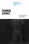 Phenomenal Blackness - Professor Mark Christian Thompson - 9780226816418