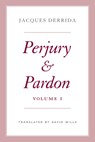 Perjury and Pardon, Volume I - Jacques Derrida - 9780226819174