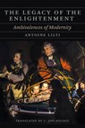 The Legacy of the Enlightenment - Antoine Lilti - 9780226820613