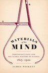 Materials of the Mind - James Poskett - 9780226820644