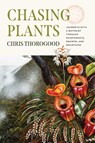 CHASING PLANTS - Chris Thorogood - 9780226823539