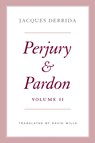 Perjury and Pardon, Volume II - Jacques Derrida - 9780226825281