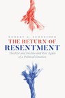 The Return of Resentment - Robert A. Schneider - 9780226840192