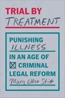 Trial by Treatment - Mary Ellen Stitt - 9780226840413