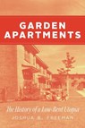 Garden Apartments - Joshua B. Freeman - 9780226841816
