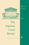 The Supreme Court Review, 2024 - David A. Strauss ; Geoffrey R. Stone ; Justin Driver - 9780226848891