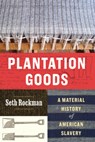 Plantation Goods - Seth Rockman - 9780226849270