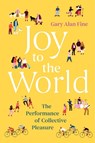Joy to the World - Gary Alan Fine - 9780226850870