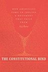The Constitutional Bind - Aziz Rana - 9780226854526