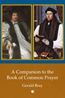 A Companion to the Book of Common Prayer - Gerald Bray - 9780227179307