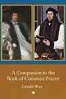 A Companion to the Book of Common Prayer - Gerald Bray - 9780227179338