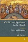 Conflict and Agreement in the Church, Volume 1 - Thomas F Torrance - 9780227179680